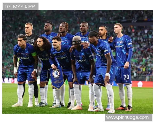 切尔西迎战瓦尔达尔期待精彩对决展现球队实力与战术魅力